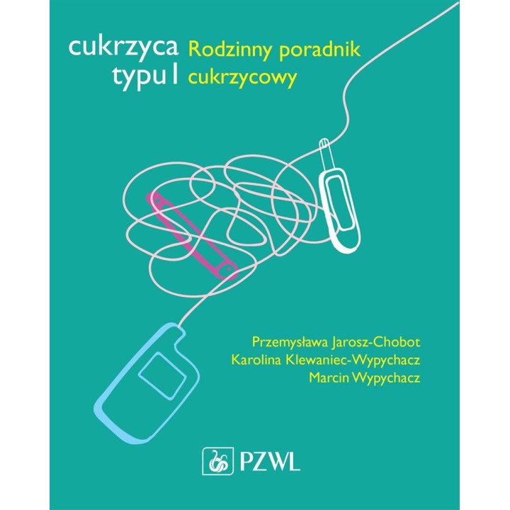 Cukrzyca typu 1. Rodzinny poradnik cukrzycowy