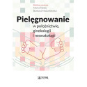 Pielęgnowanie w położnictwie, ginekologii..