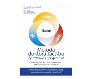 Metoda doktora Jacobsa. Żyj zdrowo i przyjemnie!