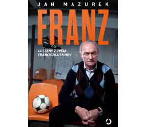 Franz. 44 sceny z życia Franciszka Smudy