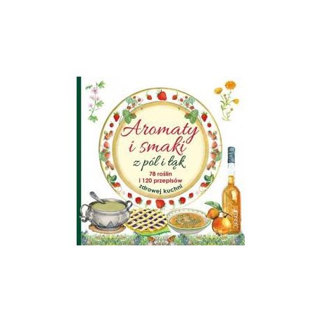 Aromaty i smaki z pól i łąk