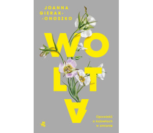 Wolta. Opowieść o kobietach w zmianie