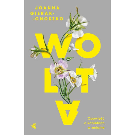 Wolta. Opowieść o kobietach w zmianie