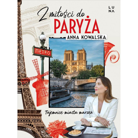 Z miłości do Paryża. Tajemnice miasta marzeń