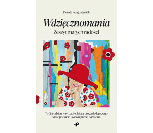 Wdzięcznomania. Zeszyt małych radości