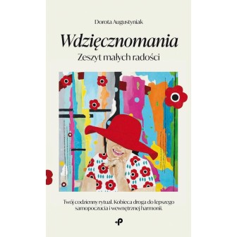 Wdzięcznomania. Zeszyt małych radości