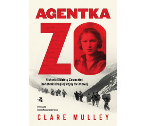 Agentka Zo. Historia Elżbiety Zawackiej...