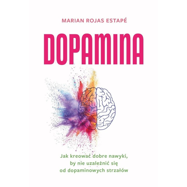 Dopamina. Jak kreować dobre nawyki..