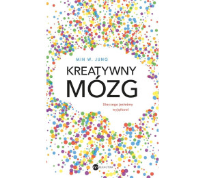 Kreatywny mózg. Dlaczego jesteśmy wyjątkowi