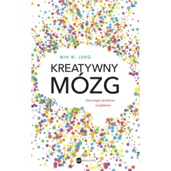 Kreatywny mózg. Dlaczego jesteśmy wyjątkowi