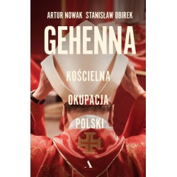 Gehenna. Kościelna okupacja Polski
