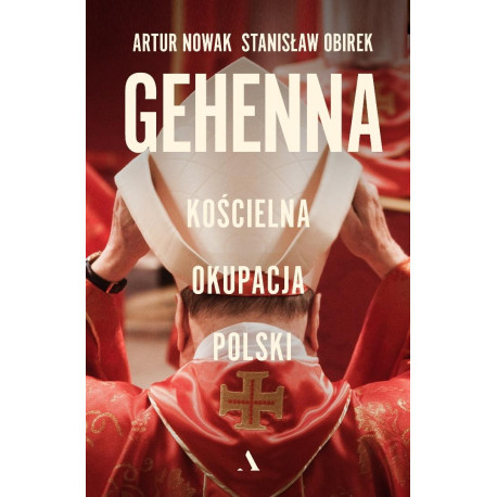 Gehenna. Kościelna okupacja Polski