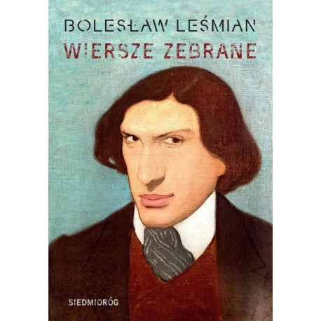 Wiersze zebrane. Bolesław Leśmian