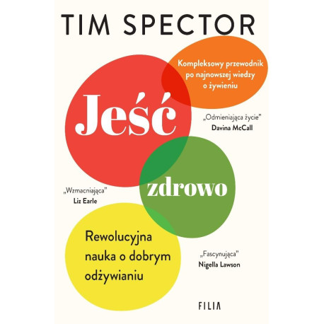 Jeść zdrowo. Rewolucyjna nauka o dobrym odżywianiu