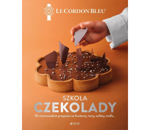 Szkoła czekolady. 90 mistrzowskich przepisów..