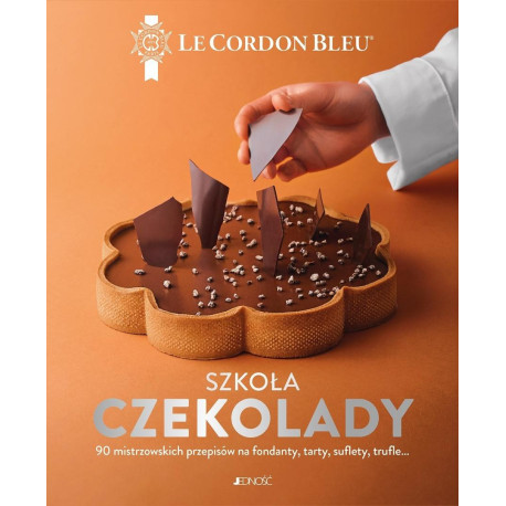 Szkoła czekolady. 90 mistrzowskich przepisów..