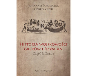 Historia wojskowości Greków i Rzymian cz. I Grecy