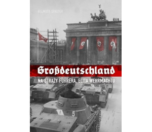 Grossdeutschland. Na straży Fuhrera