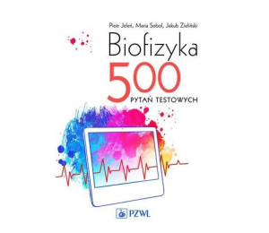 Biofizyka. 500 pytań testowych