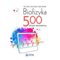 Biofizyka. 500 pytań testowych
