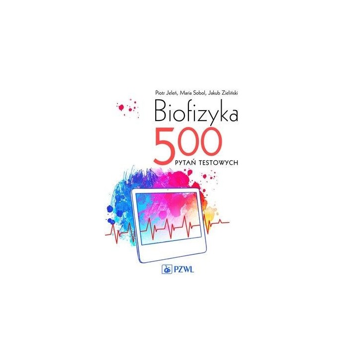 Biofizyka. 500 pytań testowych