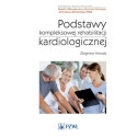 Podstawy kompleksowej rehabilitacji kardiologicz.