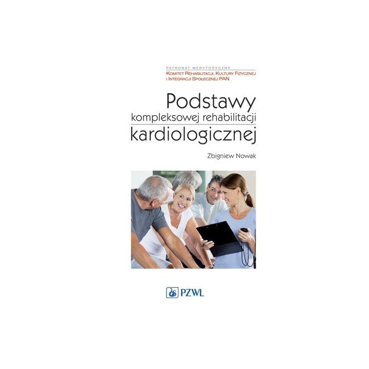 Podstawy kompleksowej rehabilitacji kardiologicz.