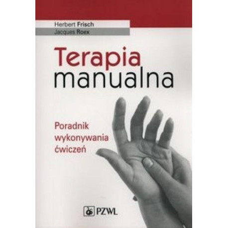 Terapia manualna. Poradnik wykonywania ćwiczeń
