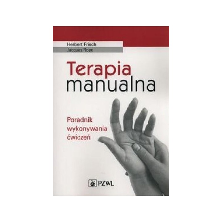 Terapia manualna. Poradnik wykonywania ćwiczeń