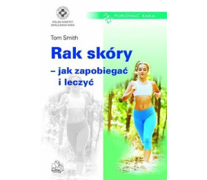 Rak skóry. Jak zapobiegać i leczyć