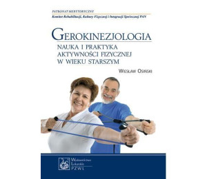 Gerokinezjologia. Nauka i praktyka aktywności ...