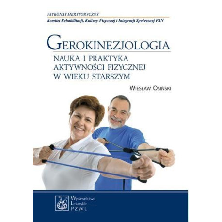 Gerokinezjologia. Nauka i praktyka aktywności ...