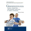 Gerokinezjologia. Nauka i praktyka aktywności ...