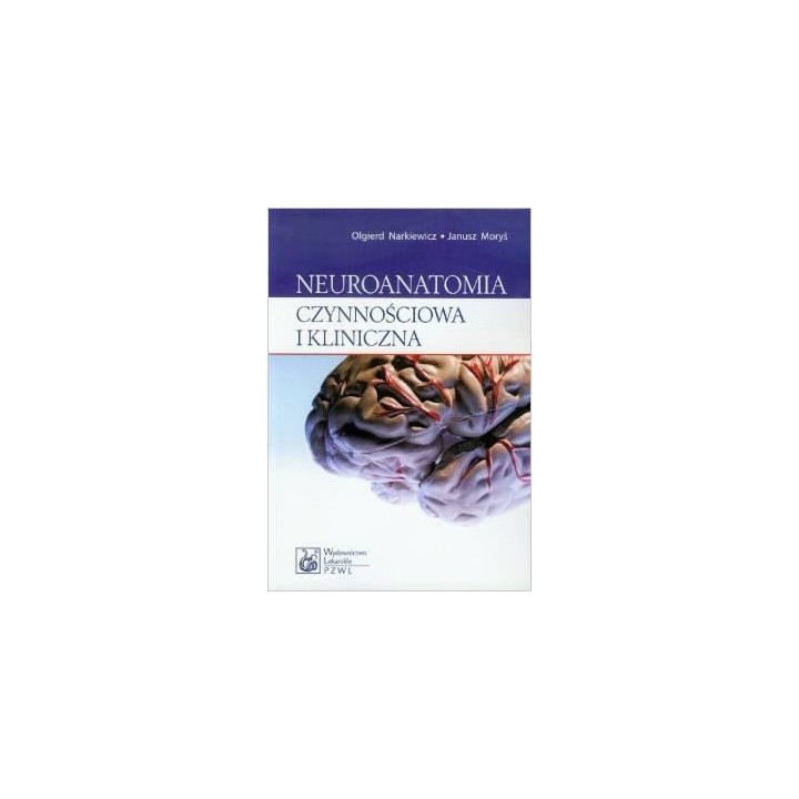 Neuroanatomia czynnościowa i kliniczna PZWL