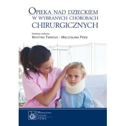 Opieka nad dzieckiem w wybranych chorobach chirurg
