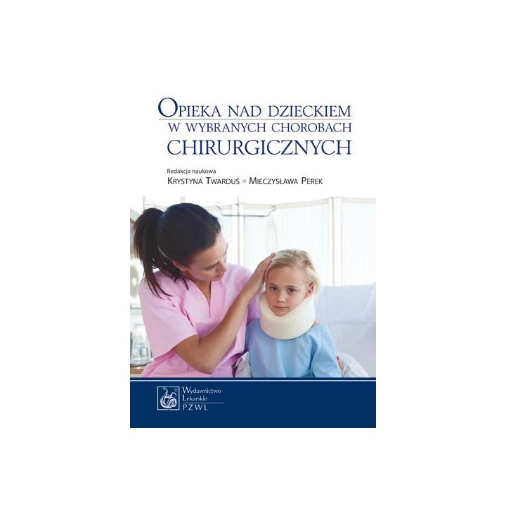 Opieka nad dzieckiem w wybranych chorobach chirurg