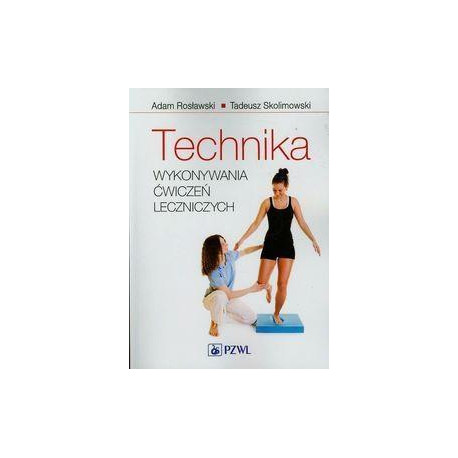 Technika wykonywania ćwiczeń leczniczych w.2009