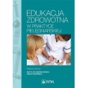 Edukacja zdrowotna w praktyce pielęgniarskiej