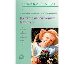 Jak żyć z nadciśnieniem tętniczym PZWL