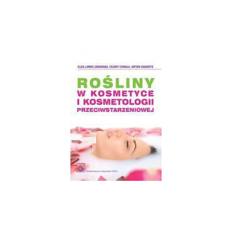 Rośliny w kosmetyce i kosmetologii... PZWL