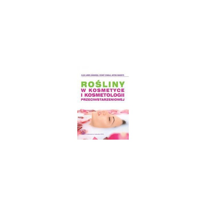 Rośliny w kosmetyce i kosmetologii... PZWL