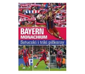 Bayern Monachium. Sztuczki i triki piłkarzy