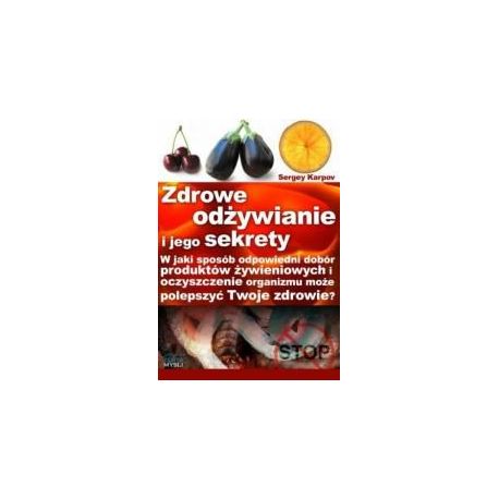 Zdrowe odżywianie i jego sekrety
