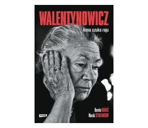 Walentynowicz. Anna szuka raju