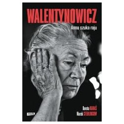 Walentynowicz. Anna szuka raju