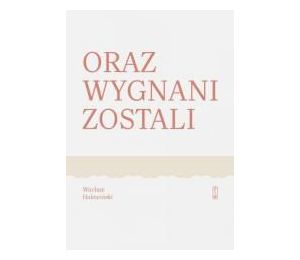 Oraz wygnani zostali