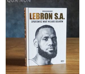 Okładka książki LeBron S.A. Sportowiec wart miliard dolarów w księgarni Labotiga