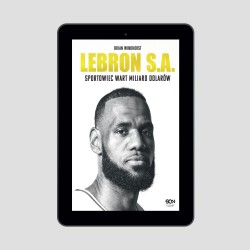 Okładka książki LeBron S.A. Sportowiec wart miliard dolarów w księgarni Labotiga