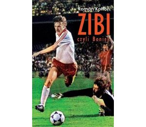 Okładka książki Zibi. Biografia Zbigniewa Bońka w księgarni sportowej Labotiga 
