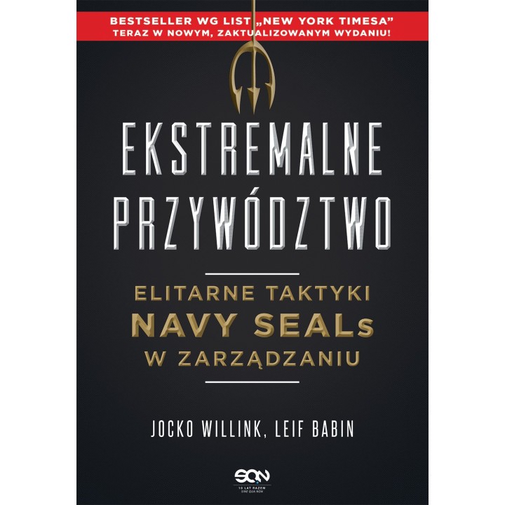 Okładka książki Ekstremalne przywództwo. Elitarne taktyki Navy SEALs w zarządzaniu. Wydanie II w księgarni Labotiga